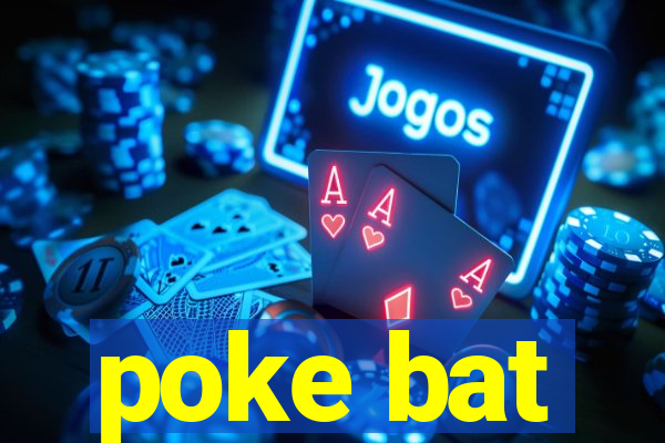 poke bat